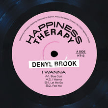 Load image into Gallery viewer, Denyl Brook : I Wanna (12", EP)
