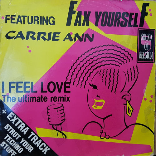 Carrie Ann Featuring Fax Yourself : I Feel Love (The Ultimate Remix) (12