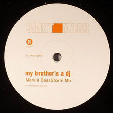 Load image into Gallery viewer, Saint Mark : My Brother&#39;s A DJ (12&quot;, Promo)
