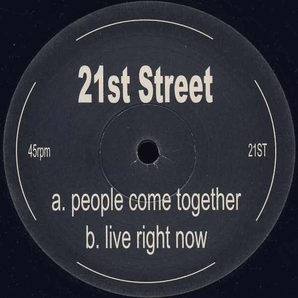 21st Street : People Come Together / Live Right Now (12