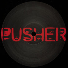 Load image into Gallery viewer, Pusher (2) : Pusher One (12")
