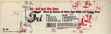 Load image into Gallery viewer, Tri : We Got The Love (12&quot;)
