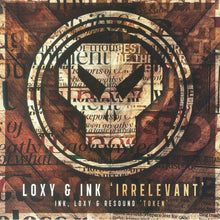 Load image into Gallery viewer, Loxy, Ink &amp; Resound : Irrelevant / Token  (12&quot;)

