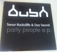 Load image into Gallery viewer, Trevor Rockcliffe &amp; Daz Saund : Party People E.P. (12", EP)
