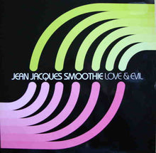 Load image into Gallery viewer, Jean Jacques Smoothie : Love &amp; Evil (12&quot;)
