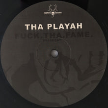 Load image into Gallery viewer, Tha Playah : Fuck.Tha.Fame. (Fragment 1) (12")
