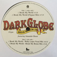 Load image into Gallery viewer, Dark Globe Featuring Amanda Ghost : Break My World (12&quot;, Single)
