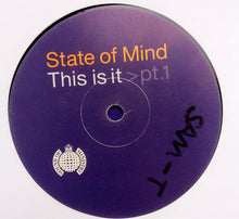 Load image into Gallery viewer, State Of Mind : This Is It &gt; Pt.1 (12&quot;)
