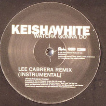 Load image into Gallery viewer, Keisha White : Watcha Gonna Do (Remixes) (12&quot;)
