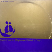 Load image into Gallery viewer, Kerri Chandler : Digitalsoul (Session Two) (12", Ltd)
