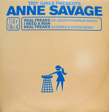 Load image into Gallery viewer, Tidy Girls Presents Anne Savage : Real Freaks / I Need A Man (12")
