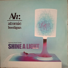 Load image into Gallery viewer, Atomic Hooligan : Shine A Light (Remixes) (12&quot;)
