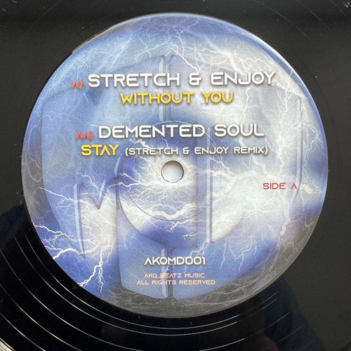 Stretch* & Enjoy (6) / Demented Soul : Without You / Stay (Stretch & Enjoy Remix) (12