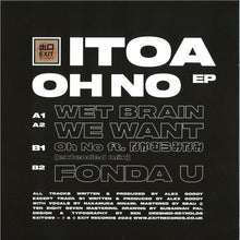 Load image into Gallery viewer, Itoa (2) : Oh No EP (12", EP)
