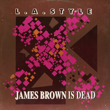 Load image into Gallery viewer, L.A. Style : James Brown Is Dead (12&quot;)
