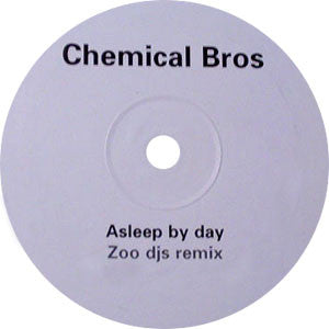 Chemical Bros* : Asleep By Day (Zoo DJs Remix) (12