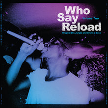 Load image into Gallery viewer, Various : Who Say Reload Volume Two (2xLP, Comp)
