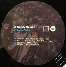 Load image into Gallery viewer, Various : Who Say Reload Volume Two (2xLP, Comp)
