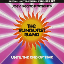 Load image into Gallery viewer, Joey Negro Presents The Sunburst Band : Until The End Of Time (4xLP, Album, Ltd + Box)
