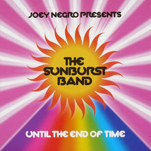 Load image into Gallery viewer, Joey Negro Presents The Sunburst Band : Until The End Of Time (4xLP, Album, Ltd + Box)
