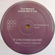 Load image into Gallery viewer, Soul Mekanik Invents Ben E Lux* : If U Nu (12&quot;)
