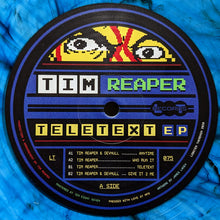 Load image into Gallery viewer, Tim Reaper : Teletext EP (12&quot;, EP, RP, Blu)
