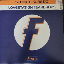 Load image into Gallery viewer, Strike / Lovestation : U Sure Do / Teardrops (12", RE)
