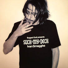 Load image into Gallery viewer, Ivan Smagghe : Bugged Out! Presents Suck My Deck (12", Smplr)
