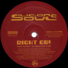 Load image into Gallery viewer, Silicone Soul : Right On! (12", RE)
