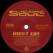 Load image into Gallery viewer, Silicone Soul : Right On! (12", RE)
