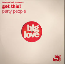 Load image into Gallery viewer, Seamus Haji Presents Get This! : Party People (12&quot;)
