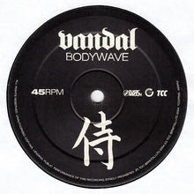 Load image into Gallery viewer, Vandal (2) : Bodywave / Ronin (12&quot;)
