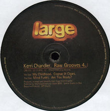 Load image into Gallery viewer, Kerri Chandler : Raw Grooves 4 (12")
