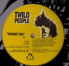 Load image into Gallery viewer, Twilo People : Without You (12")
