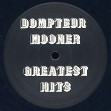 Load image into Gallery viewer, Dompteur Mooner* : Greatest Hits (12", Unofficial)
