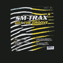 Load image into Gallery viewer, SM-Trax : Got The Groove (2x12")
