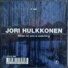 Load image into Gallery viewer, Jori Hulkkonen : When No One Is Watching (12")

