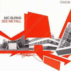 Mic Burns* : See Me Fall (2x12