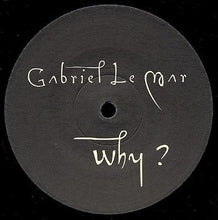 Load image into Gallery viewer, Gabriel Le Mar : Why ? (12")
