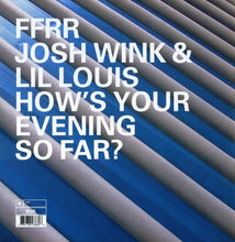 Load image into Gallery viewer, Josh Wink &amp; Lil' Louis : How's Your Evening So Far? (12")
