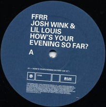 Load image into Gallery viewer, Josh Wink &amp; Lil' Louis : How's Your Evening So Far? (12")
