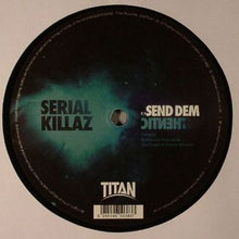 Load image into Gallery viewer, Serial Killaz (2) : Send Dem / Authentic (12")
