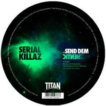 Load image into Gallery viewer, Serial Killaz (2) : Send Dem / Authentic (12")
