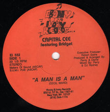 Load image into Gallery viewer, Capital Cee Featuring Bridget (11) : A Man Is A Man (12")
