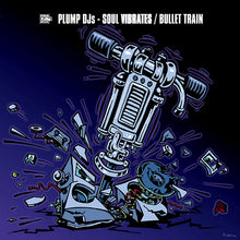 Load image into Gallery viewer, Plump DJs : Soul Vibrates / Bullet Train (12&quot;)

