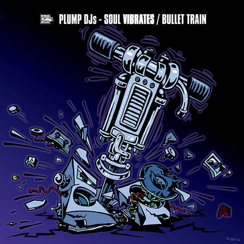 Plump DJs : Soul Vibrates / Bullet Train (12