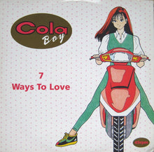 Load image into Gallery viewer, Cola Boy : 7 Ways To Love (12")
