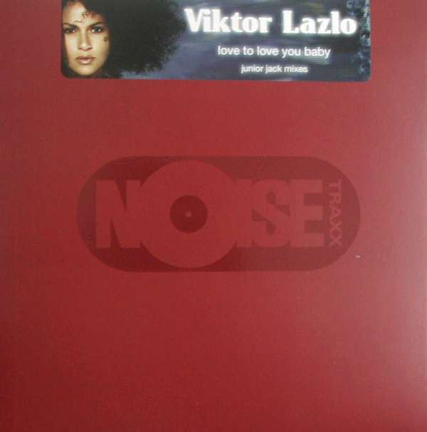 Viktor Lazlo : Love To Love You Baby (Junior Jack Mixes) (12