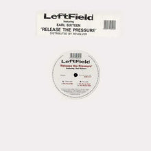 Load image into Gallery viewer, LeftField Featuring Earl Sixteen : Release The Pressure (12")
