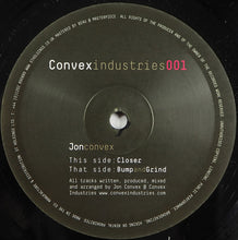 Load image into Gallery viewer, Jon Convex : Bump And Grind / Closer (10&quot;)
